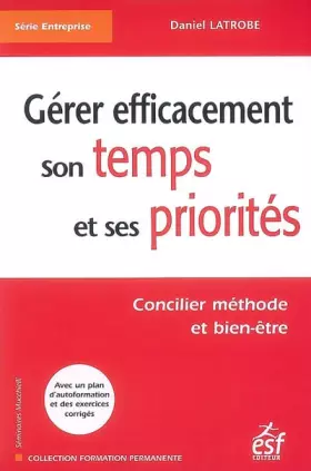 Couverture du produit · Gérer efficacement son temps et ses priorités : Concilier méthode et bien-être