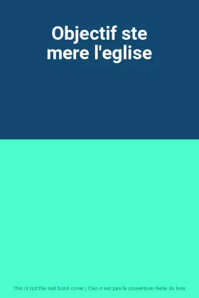 Couverture du produit · Objectif ste mere l'eglise