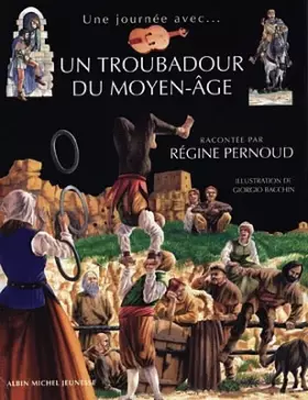 Couverture du produit · Un troubadour du moyen-age (une journee avec.)