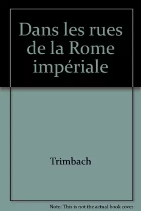 Couverture du produit · Dans les rues de la Rome impériale