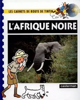 Couverture du produit · Les carnets de route de Tintin : L'Afrique noire