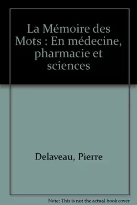 Couverture du produit · La Mémoire des Mots : En médecine, pharmacie et sciences