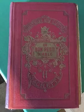 Couverture du produit · Un bon petit diable illustré de 96 vignettes sur bois par H. castelli, nouvelle édition [Hardcover] La Comtesse de Ségur