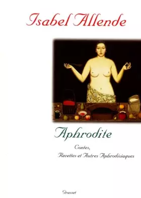 Couverture du produit · Aphrodite : contes, recettes, et autres aphrodisiaques