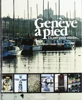 Couverture du produit · Genève a Pied. un Anti-Guide Citadin