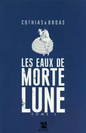 Couverture du produit · Les Eaux de Mortelune, Tome 1 :