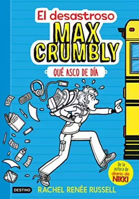 Couverture du produit · El desastroso Max Crumbly. Qué asco de día: Max Crumbly 1