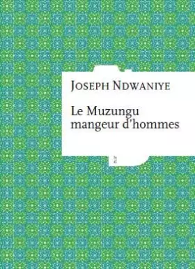 Couverture du produit · Le Muzungu mangeur d'hommes