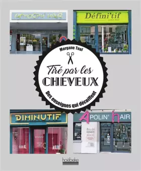 Couverture du produit · Tiré par les cheveux: Des enseignes qui décoiffent