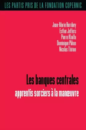 Couverture du produit · Les banques centrales: Apprentis sorciers à la manoeuvre