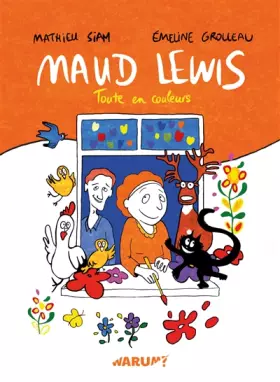 Couverture du produit · Maud Lewis: Toute en couleurs