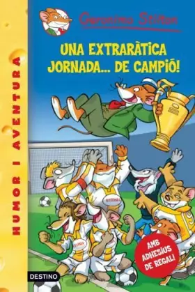 Couverture du produit · 35- Una extraràtica jornada...de campió! (GERONIMO STILTON. ELS GROCS)