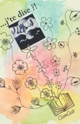 Couverture du produit · ...j'te dise ?! (French Edition)