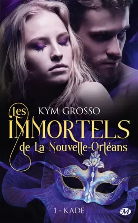 Couverture du produit · Les Immortels de La Nouvelle-Orléans, T1 : Kade