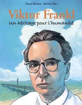 Couverture du produit · Viktor FRANKL : Un héritage pour l'humanité