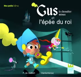 Couverture du produit · Gus le chevalier minus et l'épée du roi