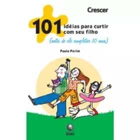 Couverture du produit · 101 Ideias Para Curtir Com Seu Filho (Antes De Ele Completar 10 Anos) (Em Portuguese do Brasil)