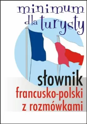 Couverture du produit · Slownik francusko-polski z rozmowkami Minimum dla