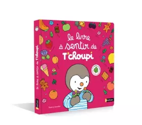 Couverture du produit · Le livre à sentir de T'choupi - Livre odeur - Dès 3 ans