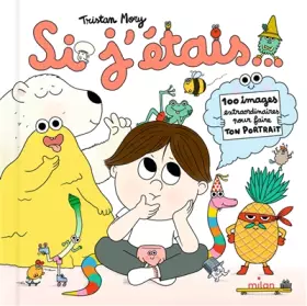 Couverture du produit · Si j'étais... 100 images extraordinaires pour faire ton portrait