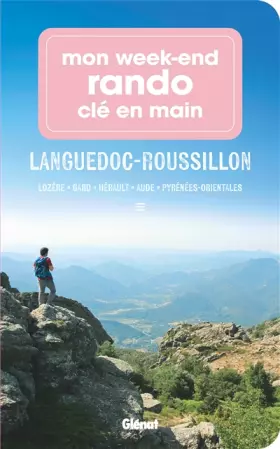 Couverture du produit · Mon week-end rando clé en main Languedoc Roussillon: Lozère, Gard, Hérault, Aude, Pyrénées-Orientales