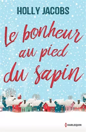 Couverture du produit · Le bonheur au pied du sapin: Une romance de Noël cocooning et pleine d'émotions
