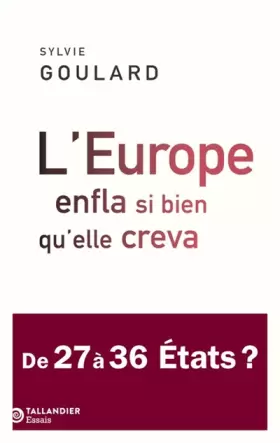Couverture du produit · L’Europe enfla si bien qu’elle creva: De 27 à 36 États ?