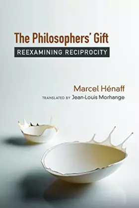 Couverture du produit · The Philosophers' Gift: Reexamining Reciprocity