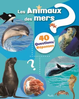 Couverture du produit · Les animaux des mers: 40 questions/réponses