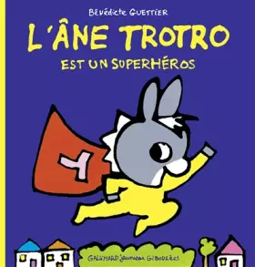Couverture du produit · L'âne Trotro est un superhéros - De 1 à 3 ans