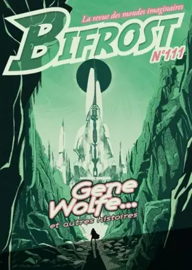 Couverture du produit · Bifrost N° 111 - dossier Gene Wolfe: La revue des mondes imaginaires (2023)
