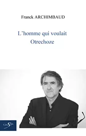 Couverture du produit · L'homme qui voulait otrechoze