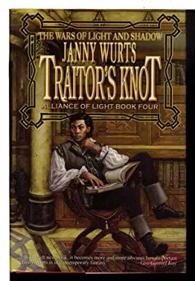 Couverture du produit · Traitor's Knot (War of Light and Shadow): Alliance of Light Book Four