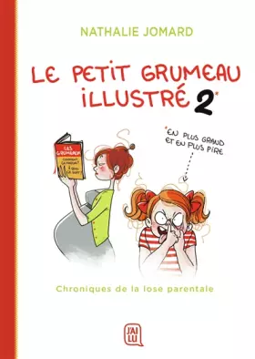 Couverture du produit · Le petit grumeau illustré, Tome 2 : Chroniques de la lose parentale