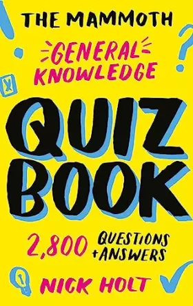 Couverture du produit · The Mammoth General Knowledge Quiz Book: 2,800 Questions and Answers