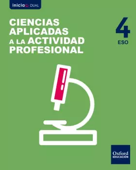 Couverture du produit · Inicia Ciencias Aplicadas a la Actividad Profesional 4º ESO. Libro del alumno