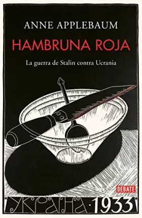 Couverture du produit · Hambruna roja: La guerra de Stalin contra Ucrania (Historia)