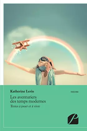 Couverture du produit · Les aventuriers des temps modernes: Textes à jouer et à vivre