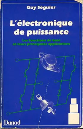 Couverture du produit · L'électronique de puissance : les fonctions de base et leurs principales applications