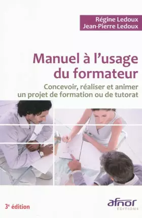 Couverture du produit · Manuel à l'usage du formateur: Concevoir, réaliser et animer un projet de formation ou de tutorat