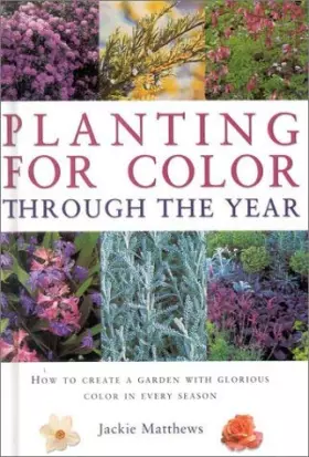 Couverture du produit · Planting for Color Through the Year (Gardening Essentials)