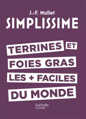Couverture du produit · SIMPLISSIME - TERRINES ET FOIES GRAS LES + FACILES DU MONDE