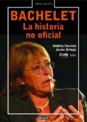 Couverture du produit · Bachelet: La Historia No Oficial (Arena abierta)