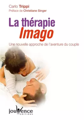 Couverture du produit · La thérapie Imago : Une nouvelle approche de l'aventure du couple