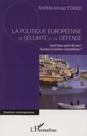 Couverture du produit · La politique européenne de sécurité et de défense: Quel bilan après 10 ans ? Quelles nouvelles orientations ?