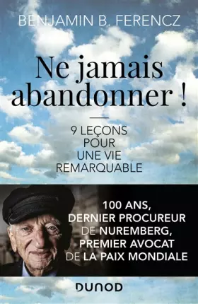 Couverture du produit · Ne jamais abandonner !: 9 leçons pour une vie remarquable