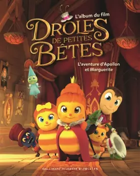 Couverture du produit · Drôles de Petites Bêtes - L'aventure d'Apollon et Marguerite - L'album du film - De 5 à 9 ans