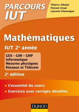 Couverture du produit · Mathématiques IUT 2e année - 2e éd. - L'essentiel du cours, exercices avec corrigés détaillés: L'essentiel du cours, exercices