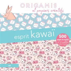 Couverture du produit · Origamis et papiers créatifs - Esprit kawaï: 500 pages de motifs et 12 modèles pas à pas