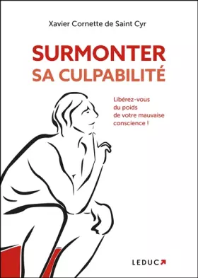 Couverture du produit · Surmonter sa culpabilité: Libérez-vous du poids de votre mauvaise conscience !